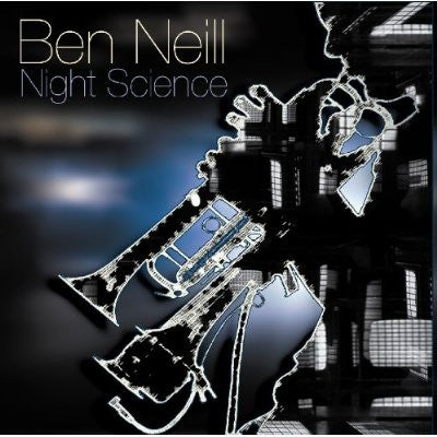 NEILL, BEN - NIGHT SCIENCE