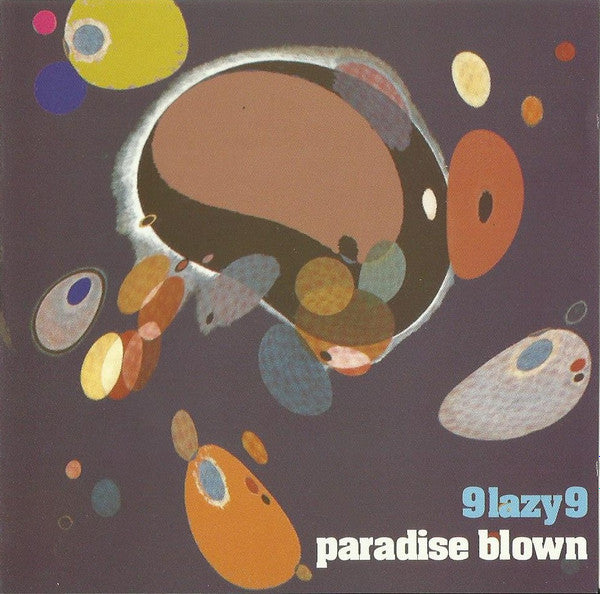 9 LAZY 9 - PARADISE BLOWN (REISSUE)