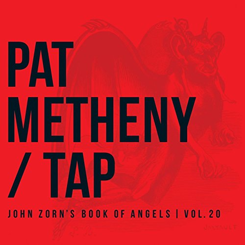METHENY, PAT - TAP: JOHN ZORN'S BOOK OF ANGEL