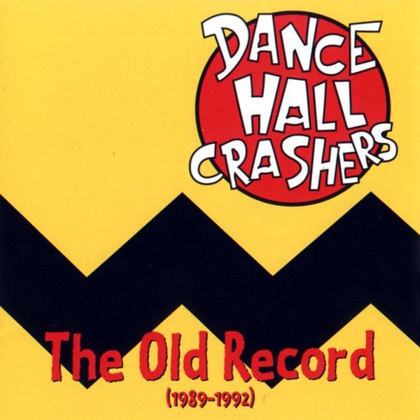 DANCE HALL CRASHERS - OLD RECORD