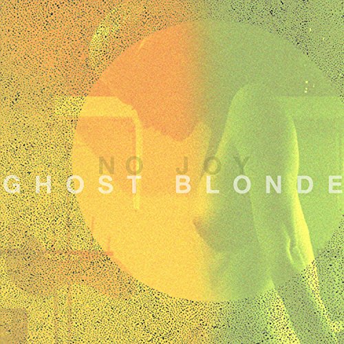 NO JOY - GHOST BLONDE