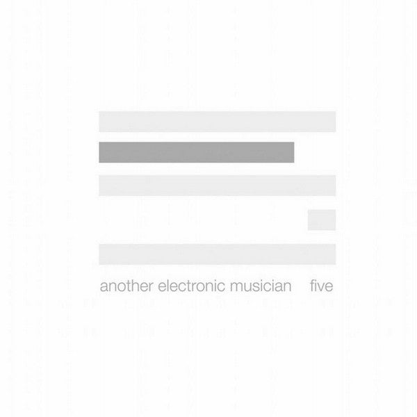 ANOTHER ELECTRONIC MUSICIAN - FIVE