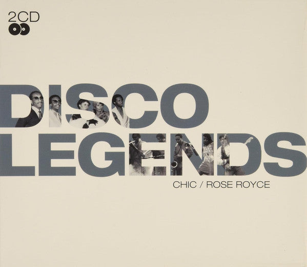 CHIC & ROSE ROYCE - DISCO LEGENDS