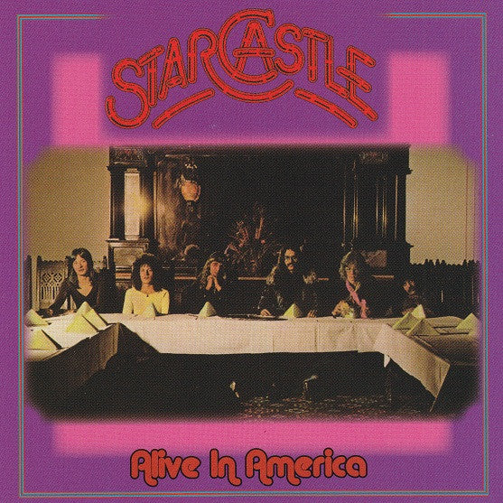 STARCASTLE - ALIVE IN AMERICA (REISSUE)