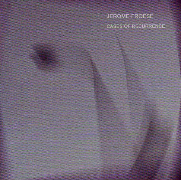 FROESE, JEROME - CASES OF RECURRENCE