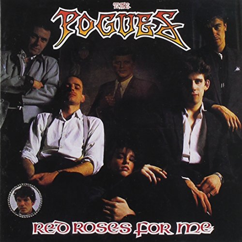 THE POGUES - RED ROSES FOR ME (REMASTERED / EXPANDED)