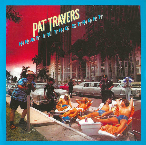 TRAVERS, PAT - HEAT IN THE STREET
