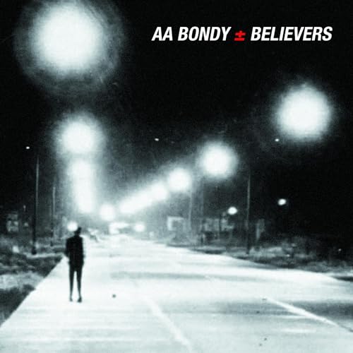 A.A. BONDY - A.A. BONDY'S BELIEVERS (CD)