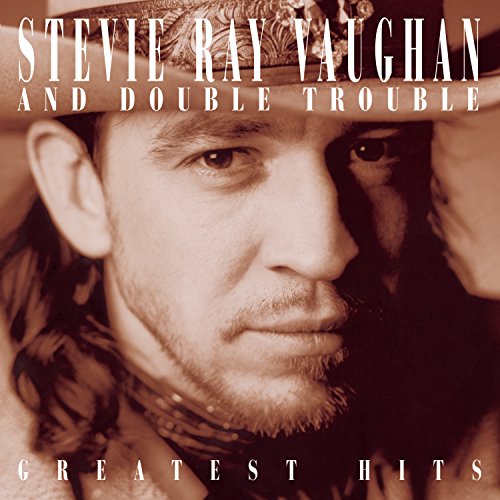 VAUGHAN, STEVIE RAY & DOUBLE TROUBLE - STEVIE RAY VAUGHAN AND DOUBLE TROUBLE: GREATEST HITS