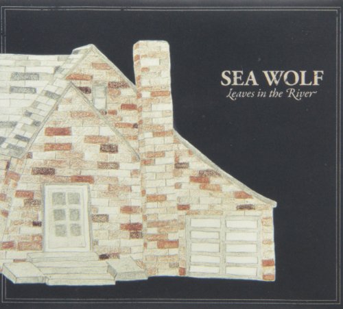 SEA WOLF - SEA WOLF - LEAVES IN THE RIVER