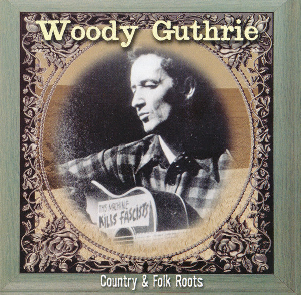 GUTHRIE, WOODY - COUNTRY & FOLK ROOTS