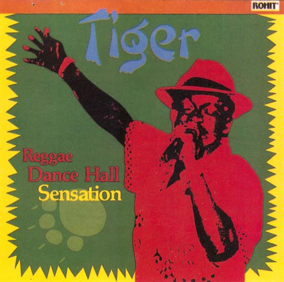 TIGER - REGGAE DANCE HALL SENSATION
