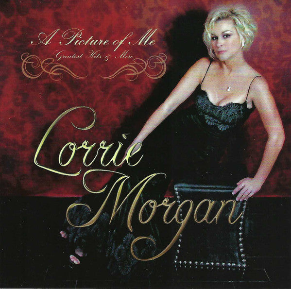 MORGAN, LORRIE - A PICTURE OF ME: GR HITS & MORE