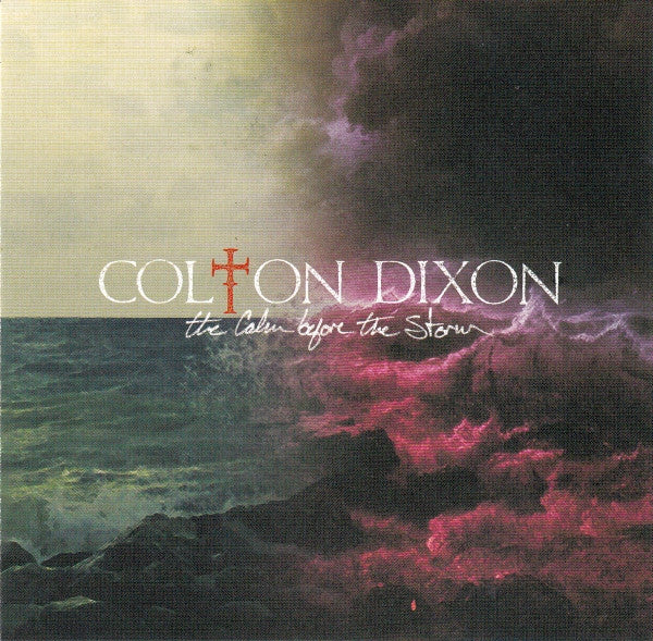 DIXON, COLTON - CALM BEFORE THE STORM