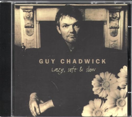 CHADWICK, GUY - LAZY, SOFT & SLOW