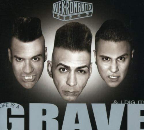 NEKROMANTIX - LIFE IS A GRAVE & I DIG IT