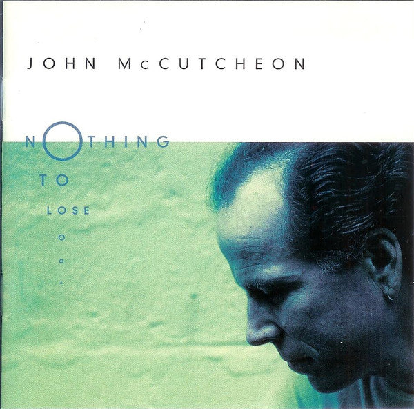 MCCUTCHEON, JOHN - NOTHING TO LOSE