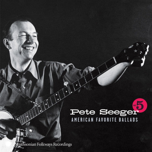 SEEGER, PETE - AMERICAN FAVORITE BALLADS V5