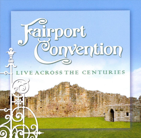 FAIRPORT CONVENTION - LIVE ACROSS THE CENTURIES