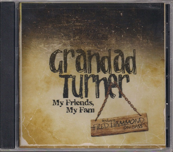 GRANDAD TURNER - MY FRIENDS MY FAM