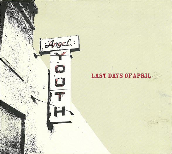LAST DAYS OF APRIL - ANGEL YOUTH