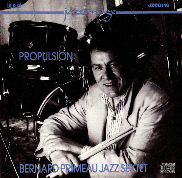 BERNARD PRIMEAU JAZZ SEXTET - PROPULSION