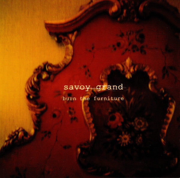 SAVOY GRAND - BURN THE FURNITURE