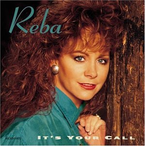 MCENTIRE, REBA - IT'S YOUR CALL
