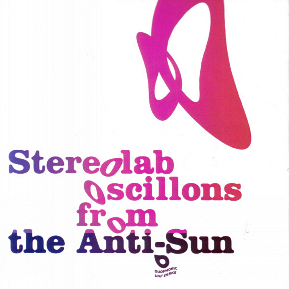 STEREOLAB - OSCILLONS FROM THE ANTI-SUN (3 CDS)