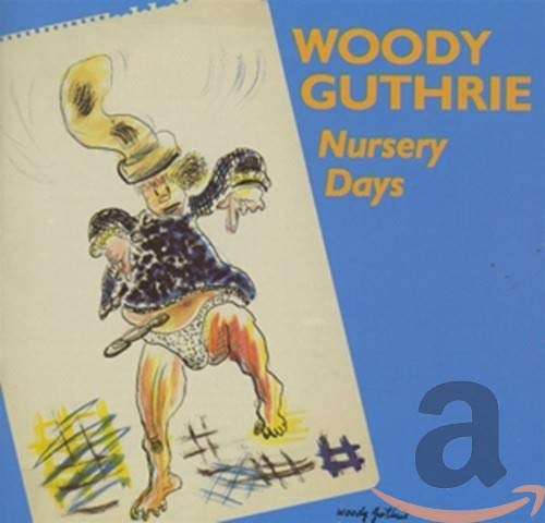 GUTHRIE, WOODY - NURSERY DAYS