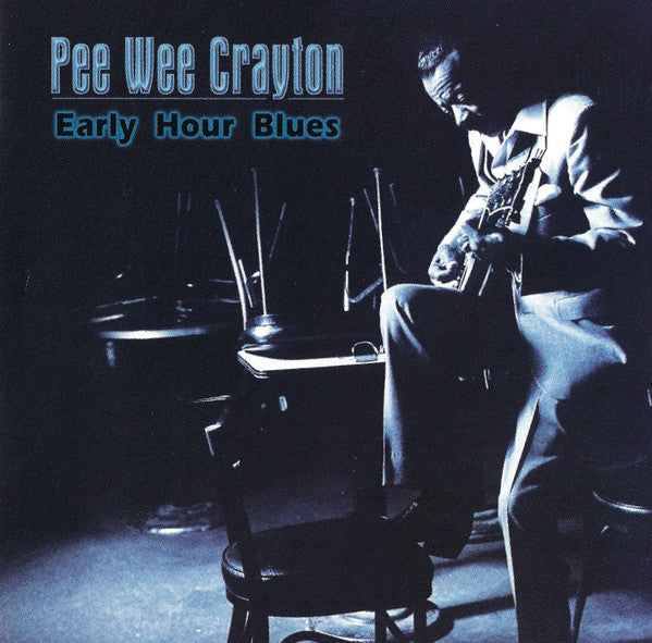 CRAYTON, PEE WEE - EARLY HOUR BLUES