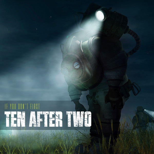 TEN AFTER TWO - IF YOU DON'T TRUST FIRST