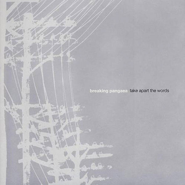 BREAKING PANGAEA - TAKE APART THE WORDS