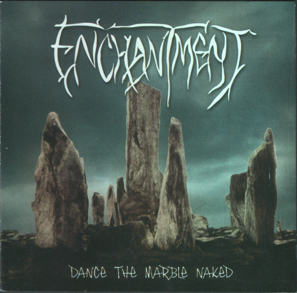 ENCHANTMENT - DANCE THE MARBLE NAKED