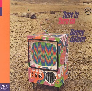 GOLSON, BENNY - TUNE IN TURN ON TO HIPPEST COMMERCIALS OF SIXTIES