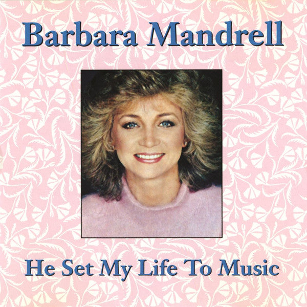 MANDRELL, BARBARA - HE SET MY LIFE TO MUSIC