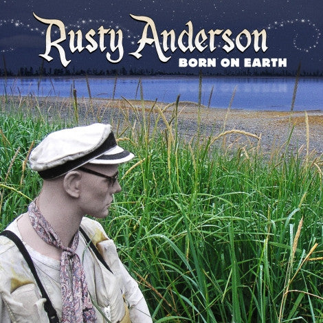 ANDERSON, RUSTY - BORN ON EARTH