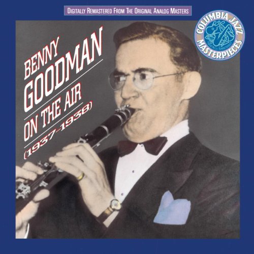 GOODMAN, BENNY - 1937-1938 ON THE AIR