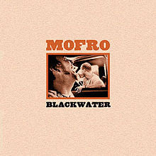 MOFRO - BLACKWATER