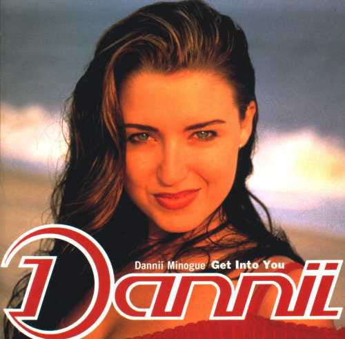 MINOGUE, DANNII - GET INTO YOU (DLX ED)