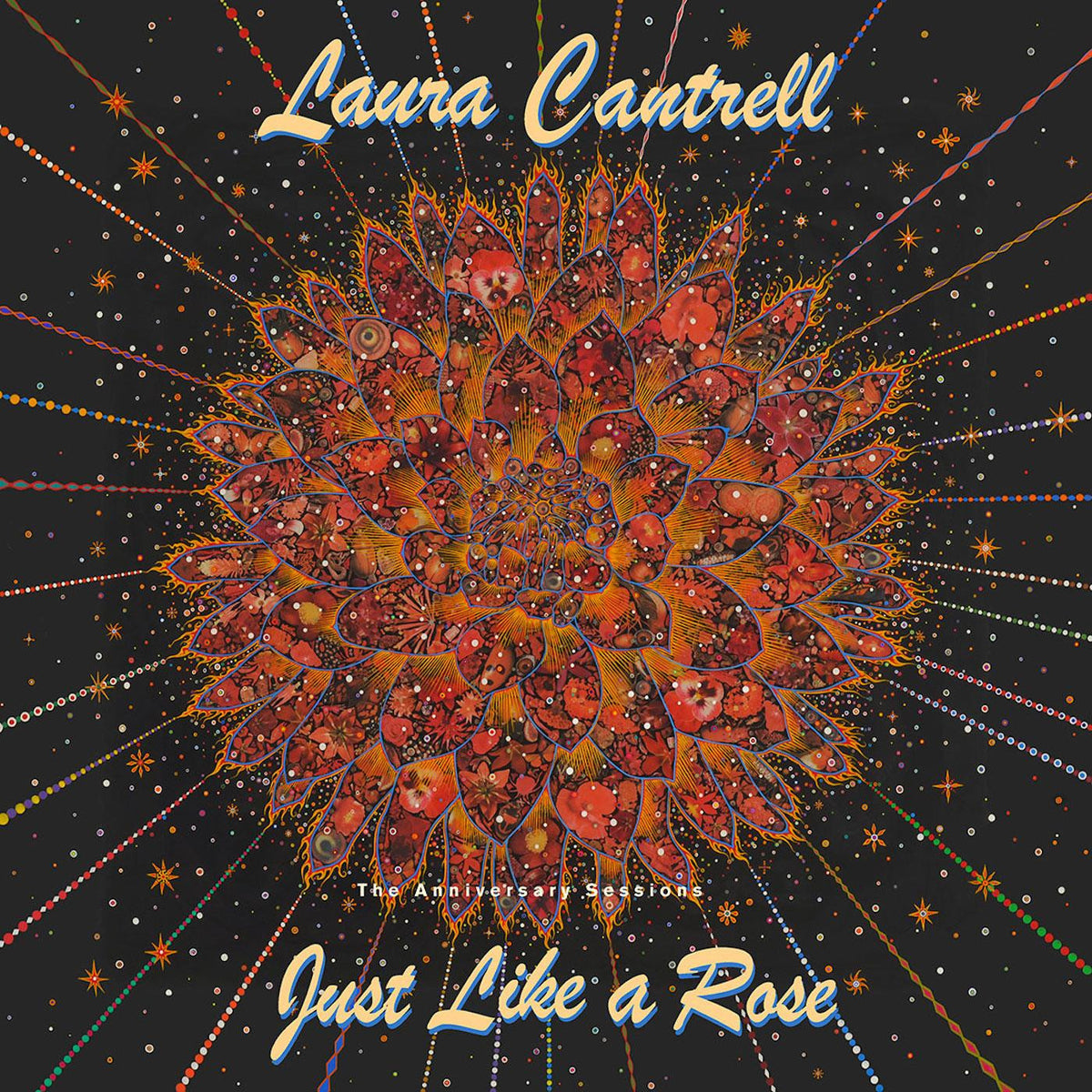 CANTRELL, LAURA - JUST LIKE A ROSE: THE ANNIVERSARY SESSIONS