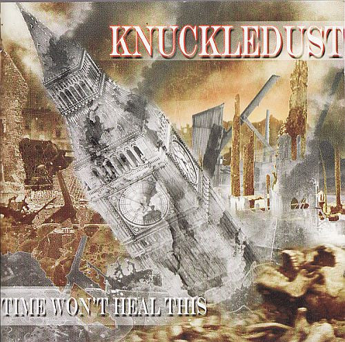 KNUCKLEDUST - TIME WON'T HEAL THIS