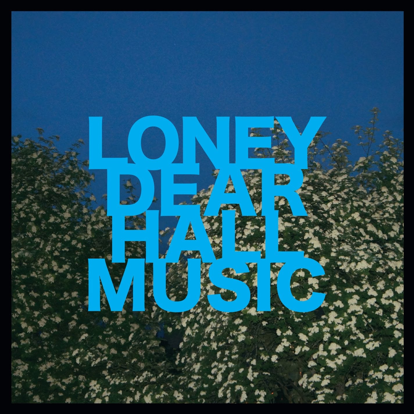 LONEY DEAR - HALL MUSIC