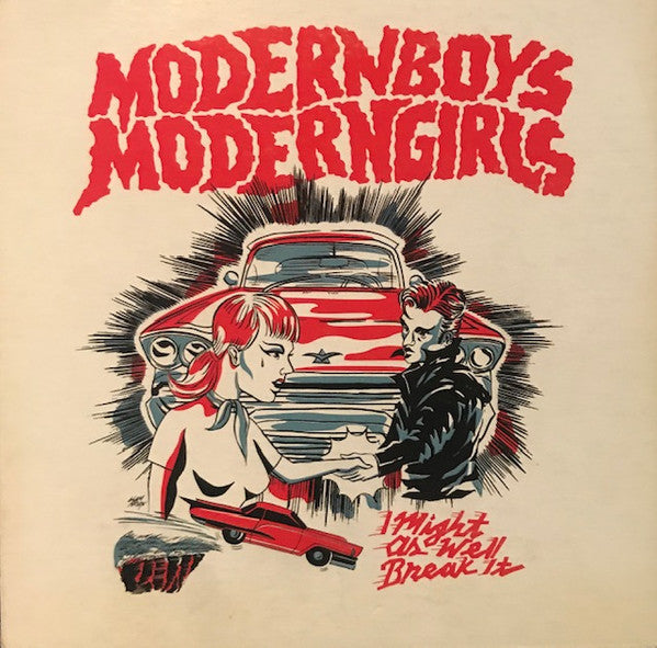 MODERNBOYS MODERNGIRLS - I MIGHT AS WELL BREAK IT