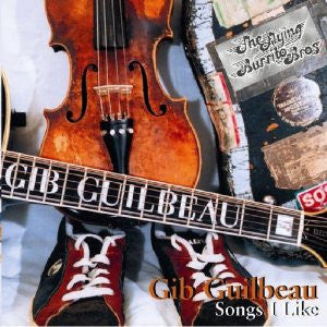 GUILBEAU, GIB - SONGS I LIKE