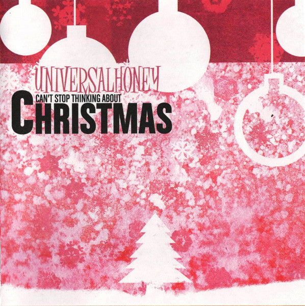 UNIVERSAL HONEY - CAN'T STOP THINKING ABOUT CHRISTMAS