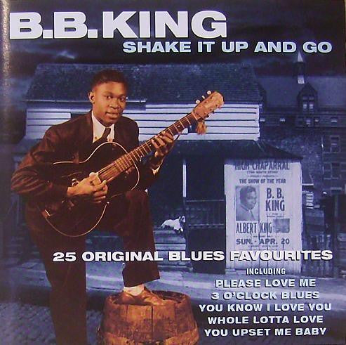 KING, B.B. - SHAKE IT UP & GO