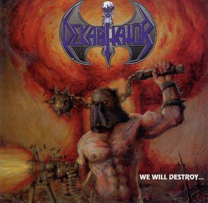 DEKAPITATOR - WE WILL DESTROY...YOU WILL OBEY