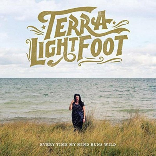 LIGHTFOOT, TERRA - EVERY TIME MY MIND RUNS WILD
