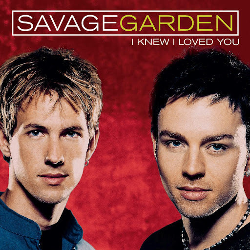 SAVAGE GARDEN - I KNEW I LOVED YOU (CDS)